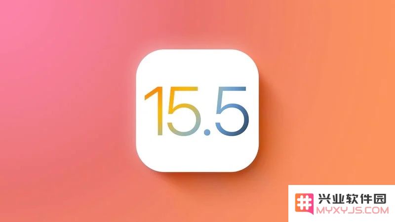 iOS15.5正式版更新详细内容一览，涵盖新功能和修复问题的全面总结